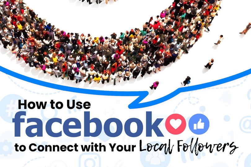 How to Use Facebook to Connect with Local Followers