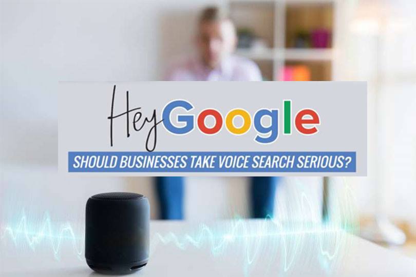 Hey Google: Should Businesses Take Voice Search Serious?